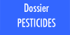 Dossier pesticides
