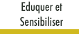 Eduquer et sensibiliser